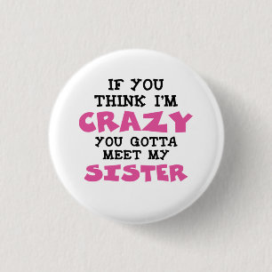 Crazy Sister 3 Cm Round Badge