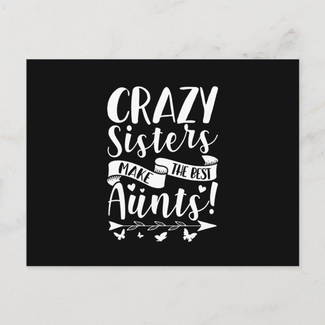 Crazy Sisters Make The Best Aunts Announcement Postcard (Front)