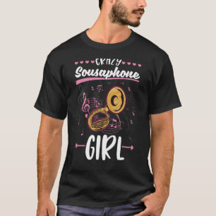 Crazy Sousaphone Girl Sousaphone Girl Sousaphonist T-Shirt