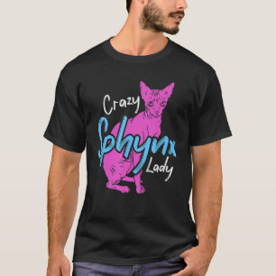 Crazy Sphynx Lady Ever Kitten Pet Owner Sphynx Cat T-Shirt