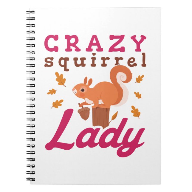 Crazy Squirrel Lady Notebook (Front)