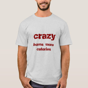 crazy T-Shirt