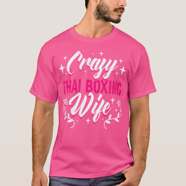 Crazy Thai Boxing Wife Thai Boxer Muay Thai Boxing T-Shirt (Front)