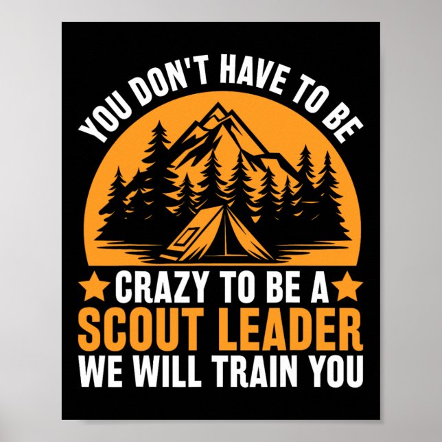 Crazy To Be A Scout Leader - Funny Scouting  Poster (Front)