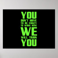 Crazy to work here funny gifts for employees offic