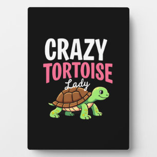 Crazy Tortoise Lady Tortoises Mom Women Turtle (1) Plaque