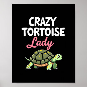 Crazy Tortoise Lady Tortoises Mom Women Turtle (4) Poster