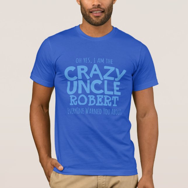 Crazy Uncle named blue typographic slogan t-shirt (Front)