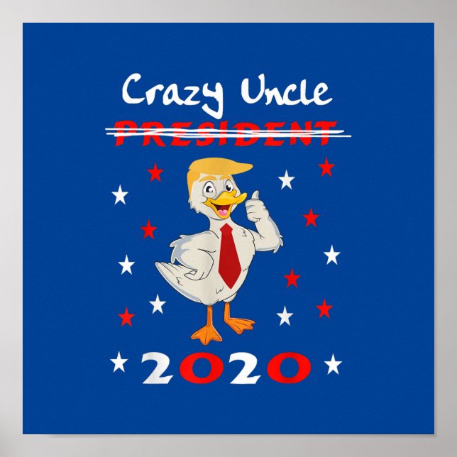 Crazy Uncle Trump Duck 2020 Gift Funny Poster (Front)