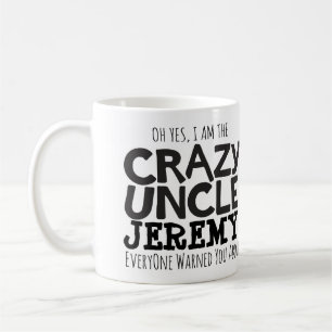 Crazy Uncle warning custom name mono mug