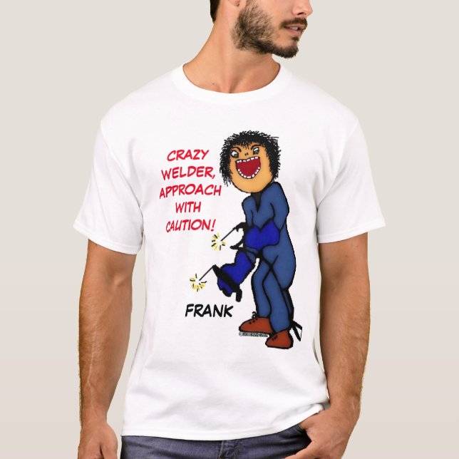 Crazy Welder Cartoon T-Shirt (Front)