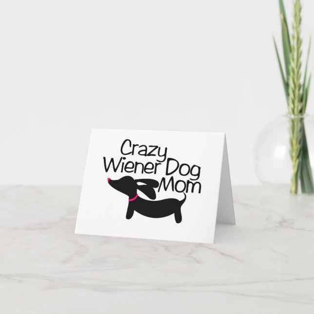 Crazy Wiener Dog Mum Doxie Note Greeting Card (Front)