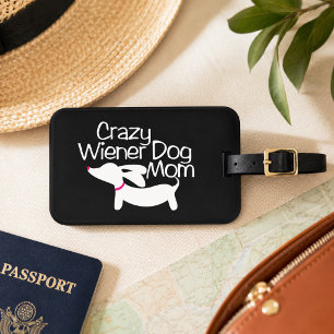 Crazy Wiener Dog Mum Travel Gift Luggage Tag