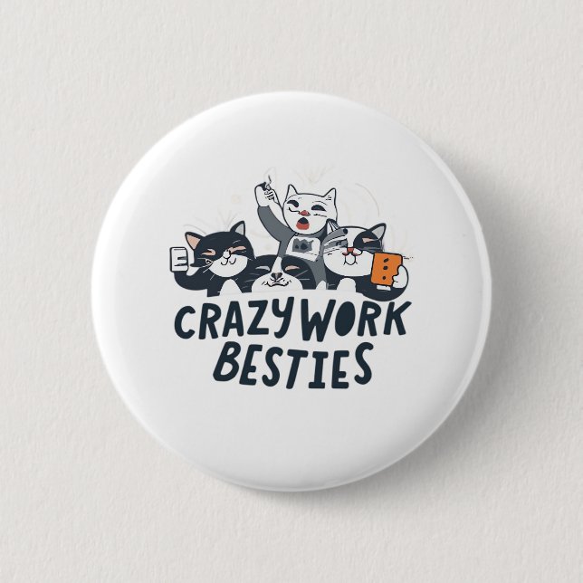 Crazy Work Besties Taking Selfies Work Bestie Gift 6 Cm Round Badge (Front)