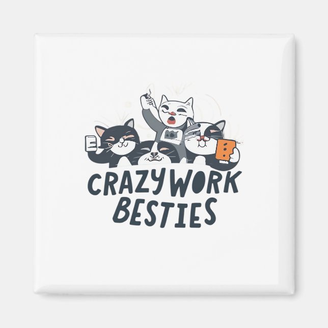 Crazy Work Besties Taking Selfies Work Bestie Gift Magnet (Front)