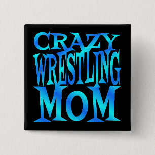 Crazy Wrestling Mum 15 Cm Square Badge