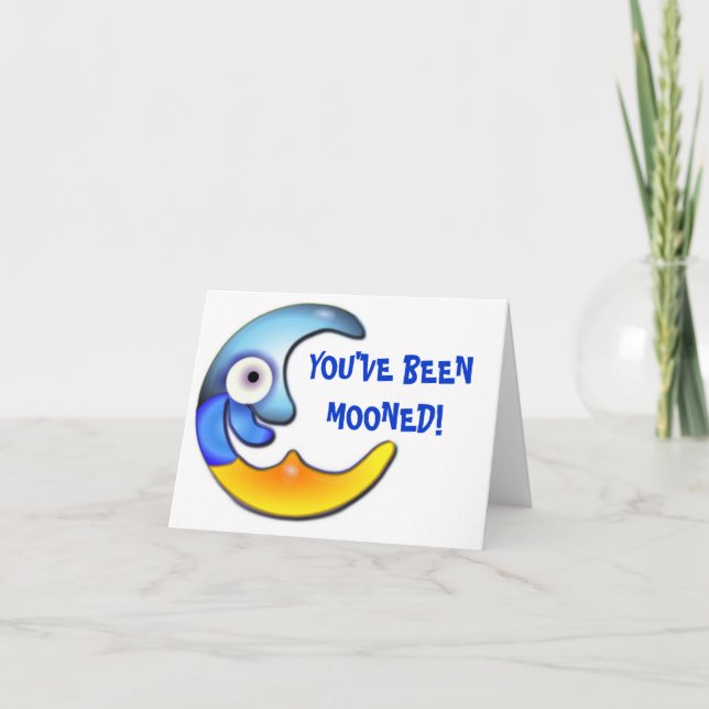 Crazy "YOU'VE BEEN MOONED" Note Card (Front)