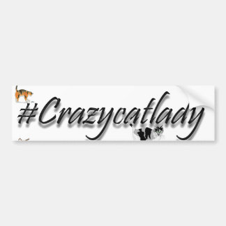 #crazycatlady bumper sticker
