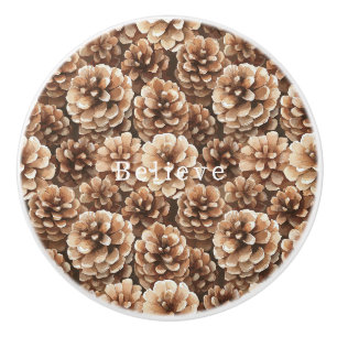 Cream Brown Pine Cones Believe Ceramic Knob