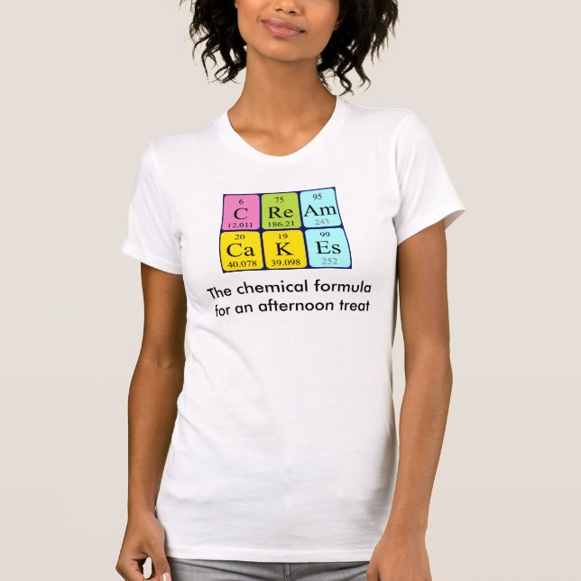 Cream Cakes periodic table phrase shirt (Front)