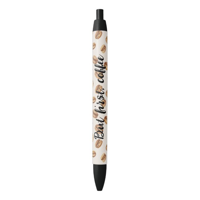 Cream Coffee Beans But First Coffee Black Ink Pen (Front Vertical)