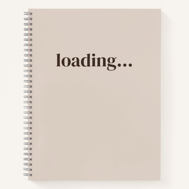 Cream Minimalist Aesthetic Loading Notebook  (Front)