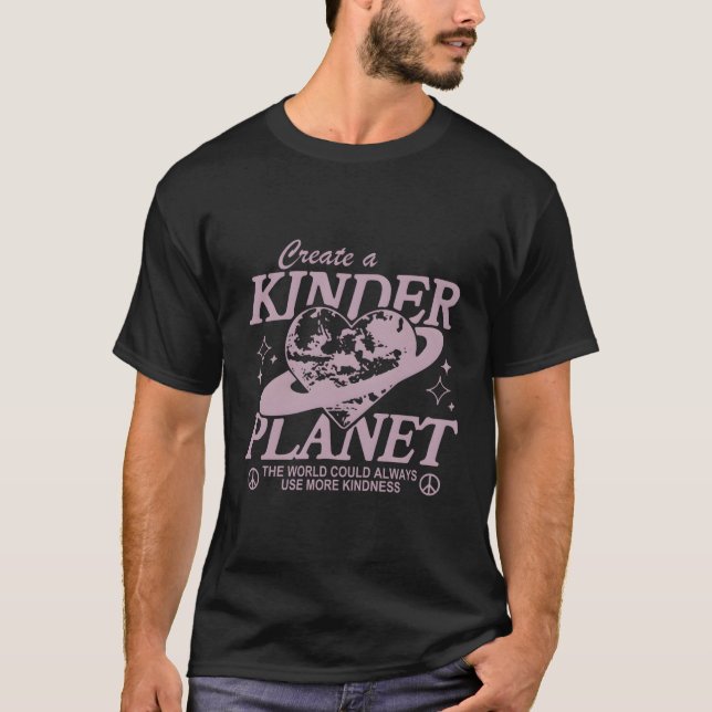 Creat A Kinder Planet Choose Kindness T-Shirt (Front)