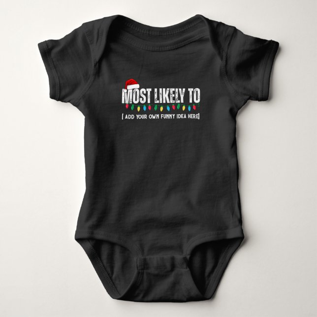 😂Create a Funny Most Likely To Be Quote Christmas Baby Bodysuit (Front)