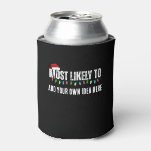 😂Create a Funny Most Likely To Be Quote Christmas Can Cooler