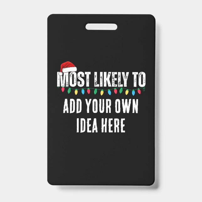 😂Create a Funny Most Likely To Be Quote Christmas ID Badge (Front)