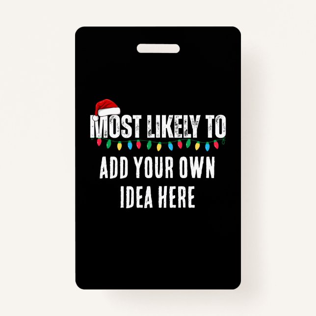 😂Create a Funny Most Likely To Be Quote Christmas ID Badge (Front)