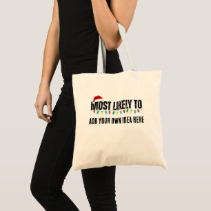 😂Create a Funny Most Likely To Be Quote Christmas Tote Bag