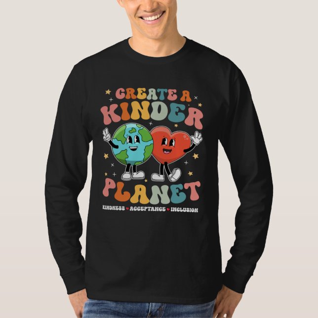 Create a Kinder Planet Be Kind Unity Day Earth Day T-Shirt (Front)
