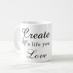 Create a Life You Love Motivational Card Coffee Mug