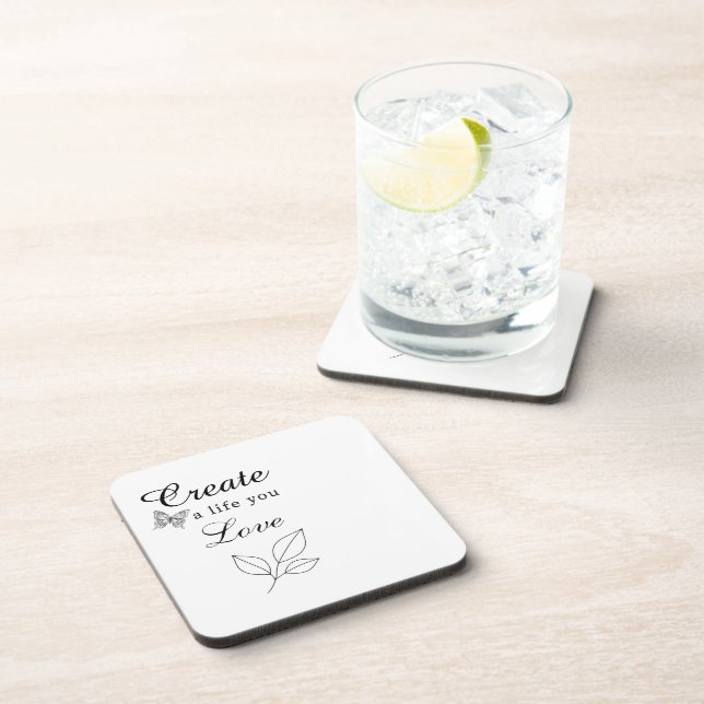 Create a Life You Love Motivational  Coaster (Right Side)