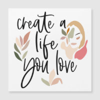 Create A Life You Love Positive Thinking Quote