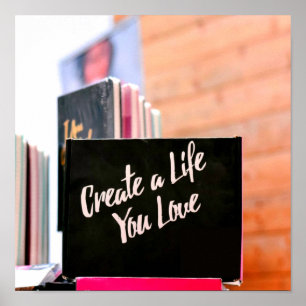 Create A Life You Love Poster