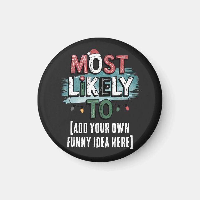 😂Create a Most Likely To 🎄 Funny Christmas Quote Magnet (Front)