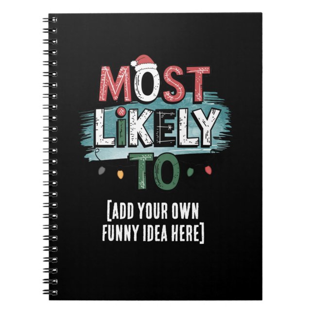 😂Create a Most Likely To 🎄 Funny Christmas Quote Notebook (Front)