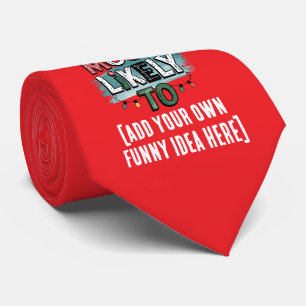 😂Create a Most Likely To 🎄 Funny Christmas Quote Tie