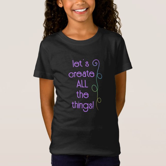 Create ALL The Things! Rainbow Girl's T-Shirt (Front)