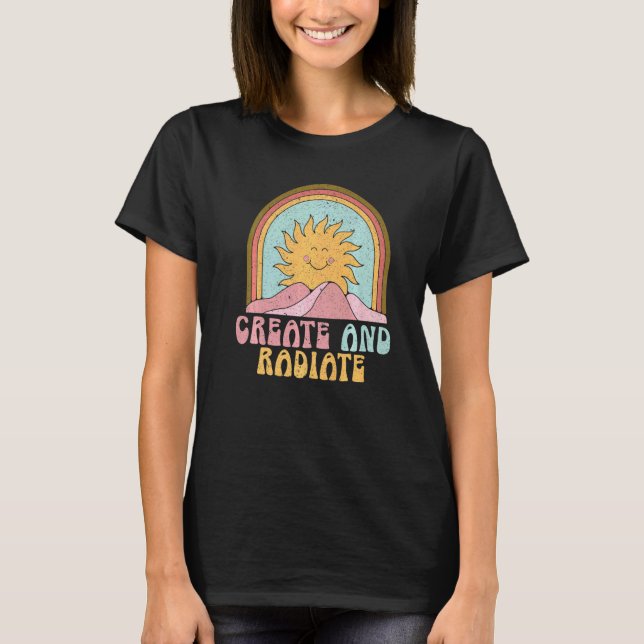 Create And Radiate Teacher Artist Painter Painting T-Shirt (Front)