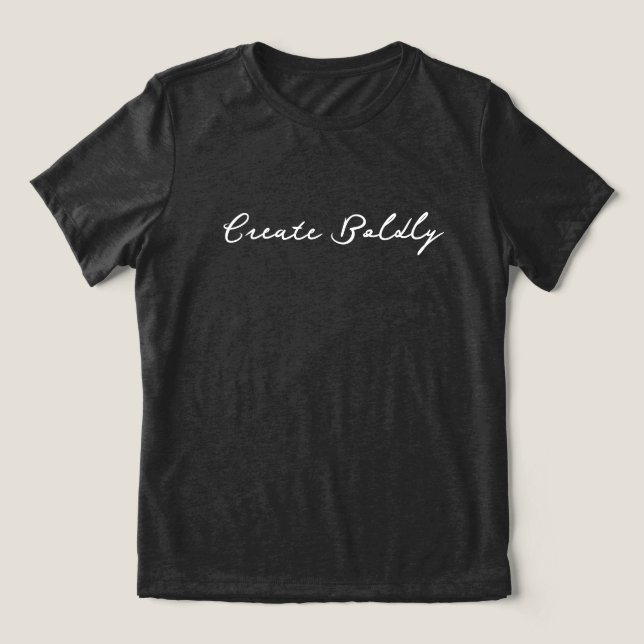'Create Boldly' Dreamers Doers Artist Entrepreneur Tri-Blend Shirt (Design Front)