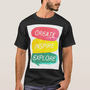 Create Explore Inspire Adventure T-shirt