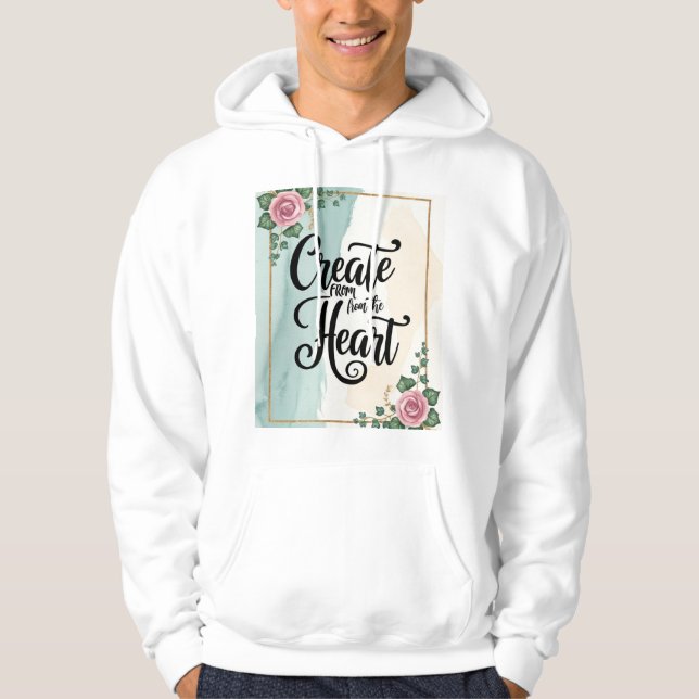 Create From The Heart 3 Hoodie (Front)