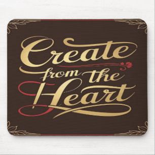 Create From The Heart Mouse Pad