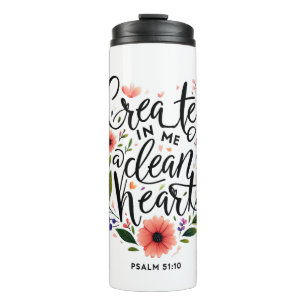 Create in Me a clean Heart floral Thermal Tumbler