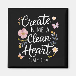 Create In Me A Clean Heart _ Psalms 51_10 Magnet