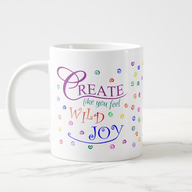 Create Like You Feel Wild Joy Large Coffee Mug (Left)
