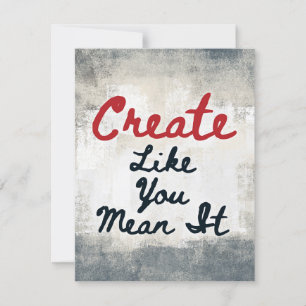 Create Like You Mean It Greeting Card